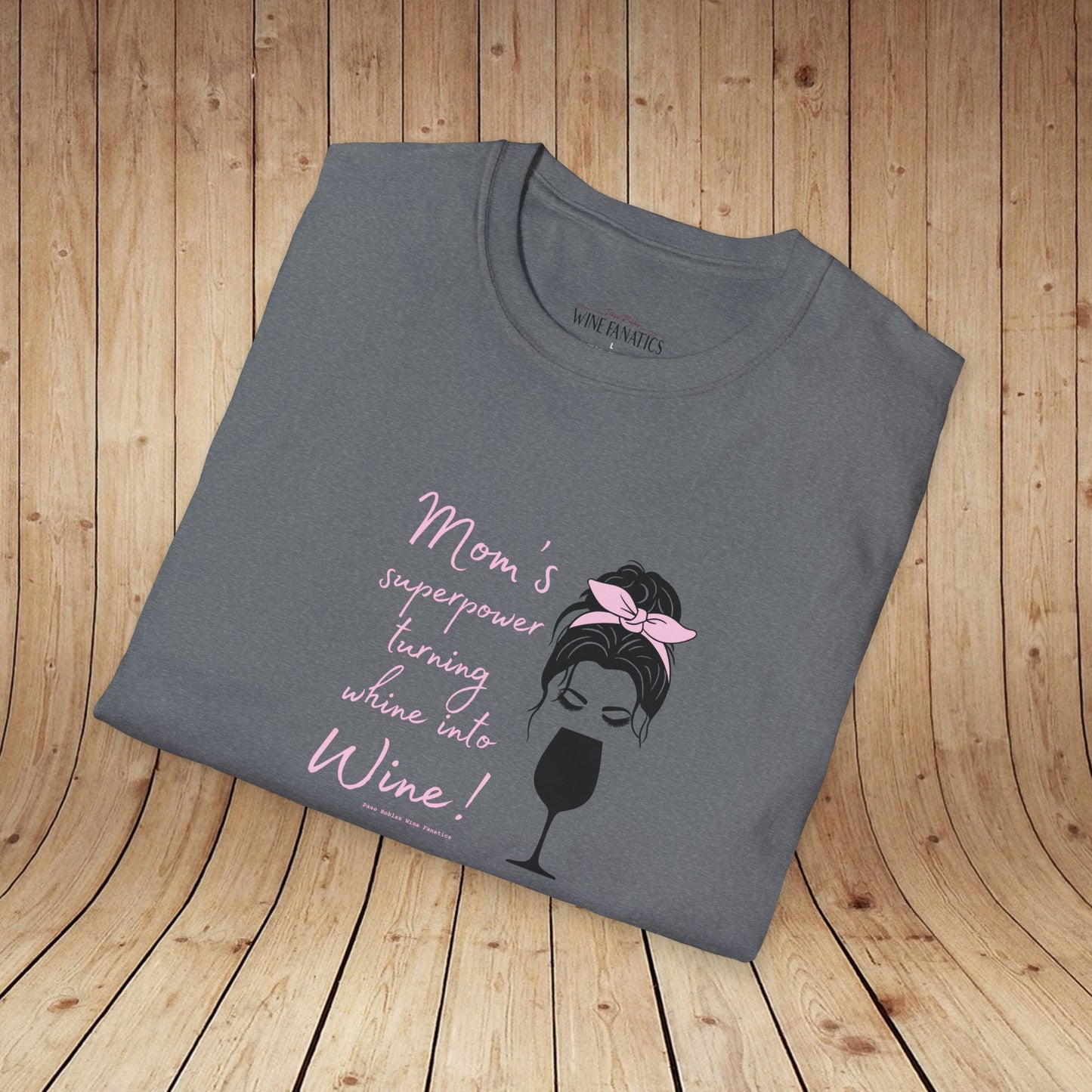 Mom's superpower, turning whine into Wine! Tee