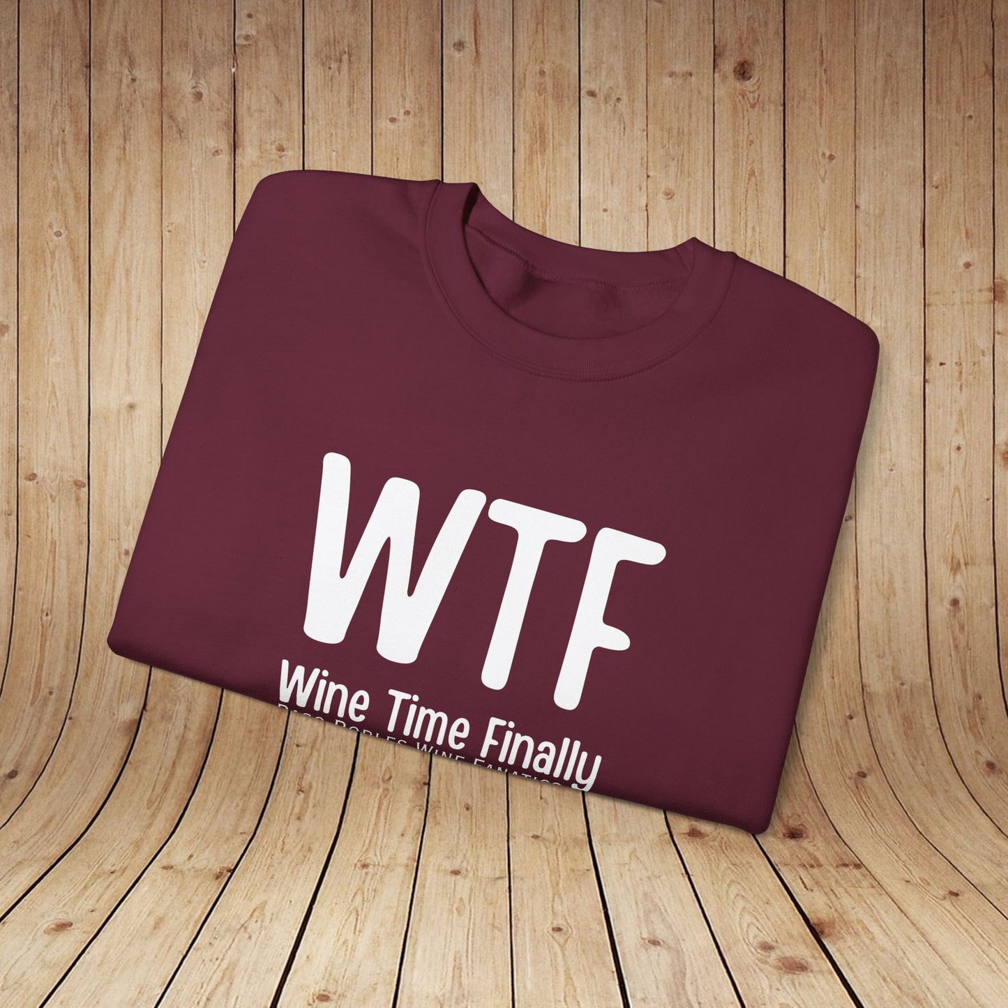WTF Wine Tasting Finally Sweatshirt