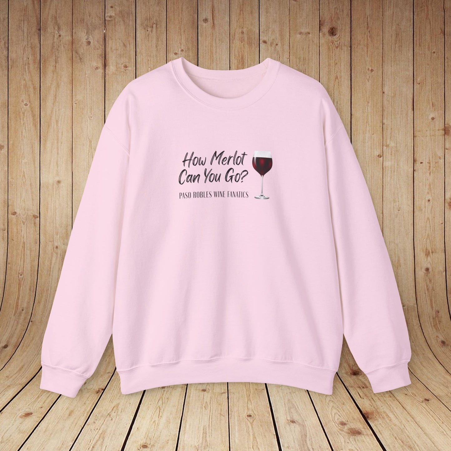 How Merlot Can You Go Sweatshirt