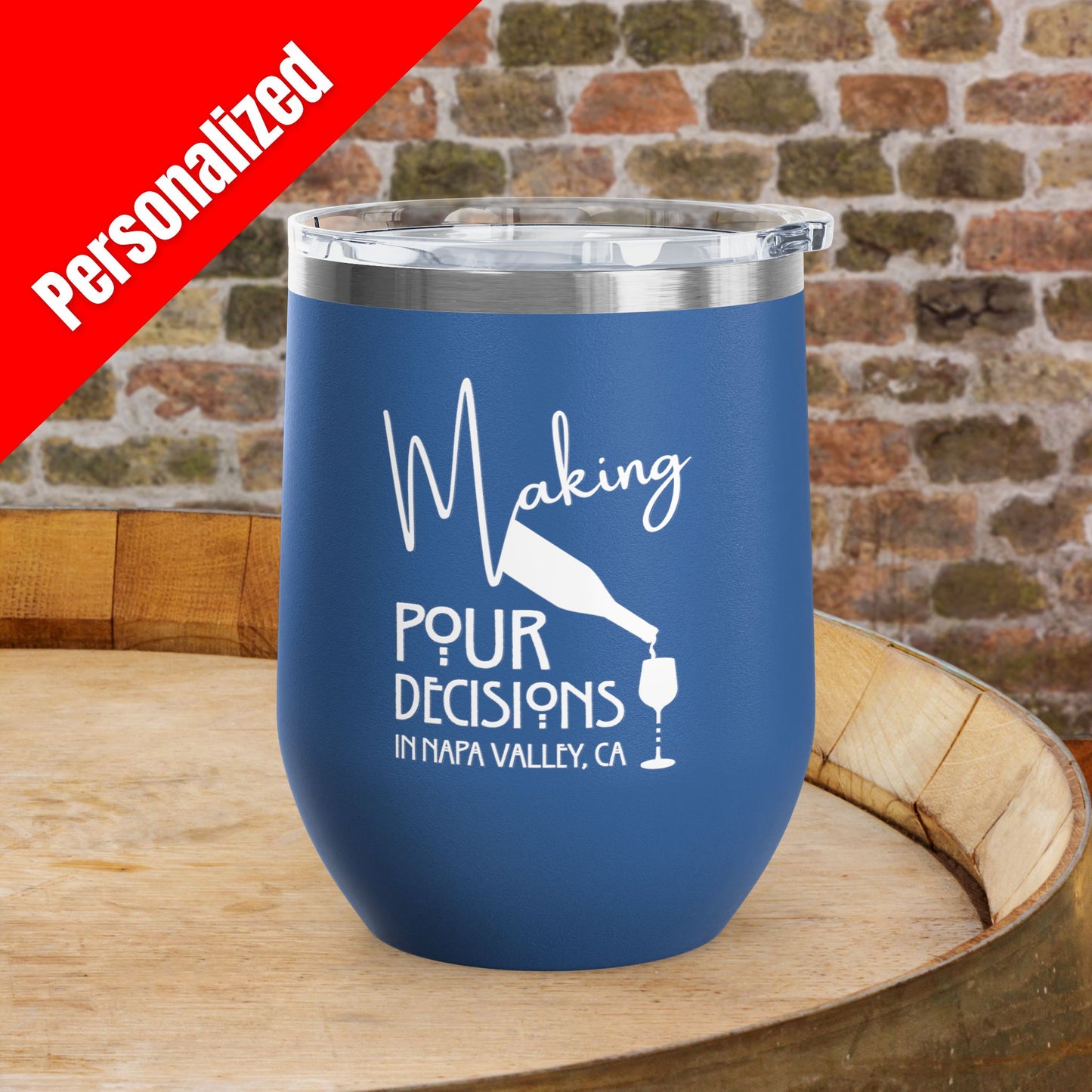 Making Pour Decisions in Napa Valley, CA Personalized 12oz Wine Tumbler