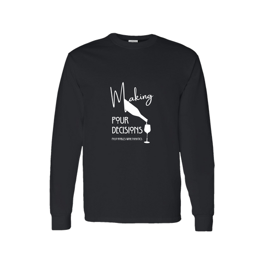 Making Pour Decisions Long Sleeve T-Shirt