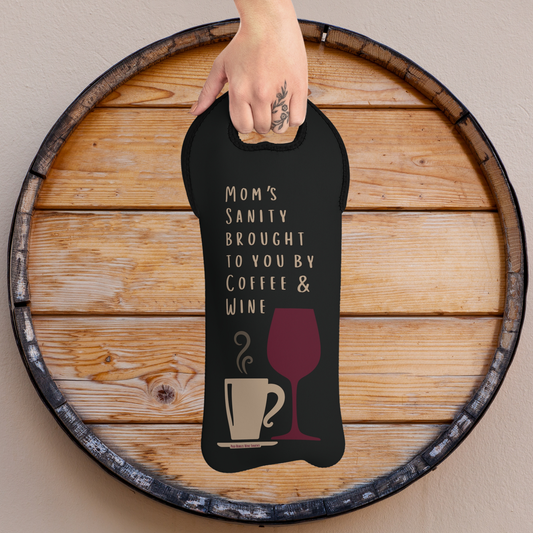 Mom's sanity brought to you by Coffee & Wine Insulated Bottle Bag