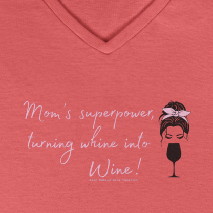 Mom's superpower, turning whine into Wine! Ladies V-Neck Tee