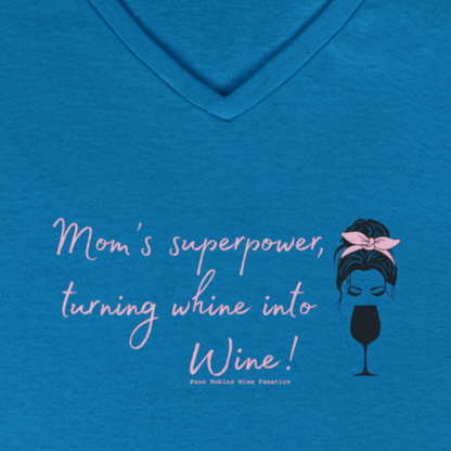 Mom's superpower, turning whine into Wine! Ladies V-Neck Tee