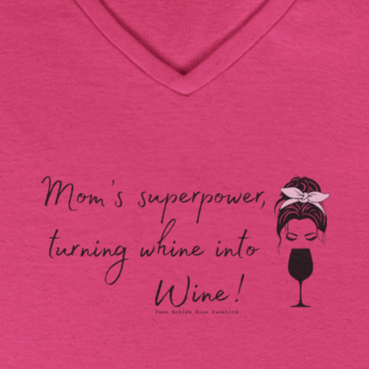 Mom's superpower, turning whine into Wine! Ladies V-Neck Tee