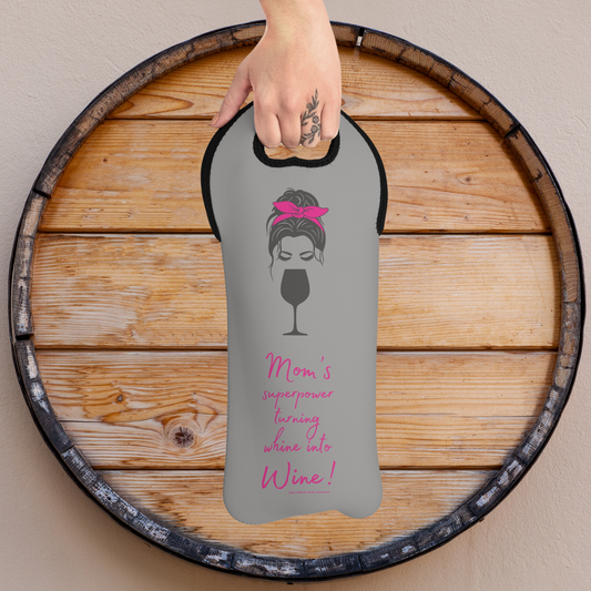 Mom's superpower, turning whine into Wine! Insulated Bottle Bag