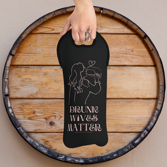 Drunk Wives Matter Insulated Bottle Bag