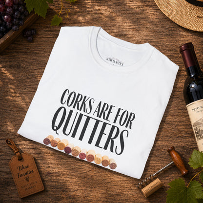 Corks Are For Quitters Crewneck Tee