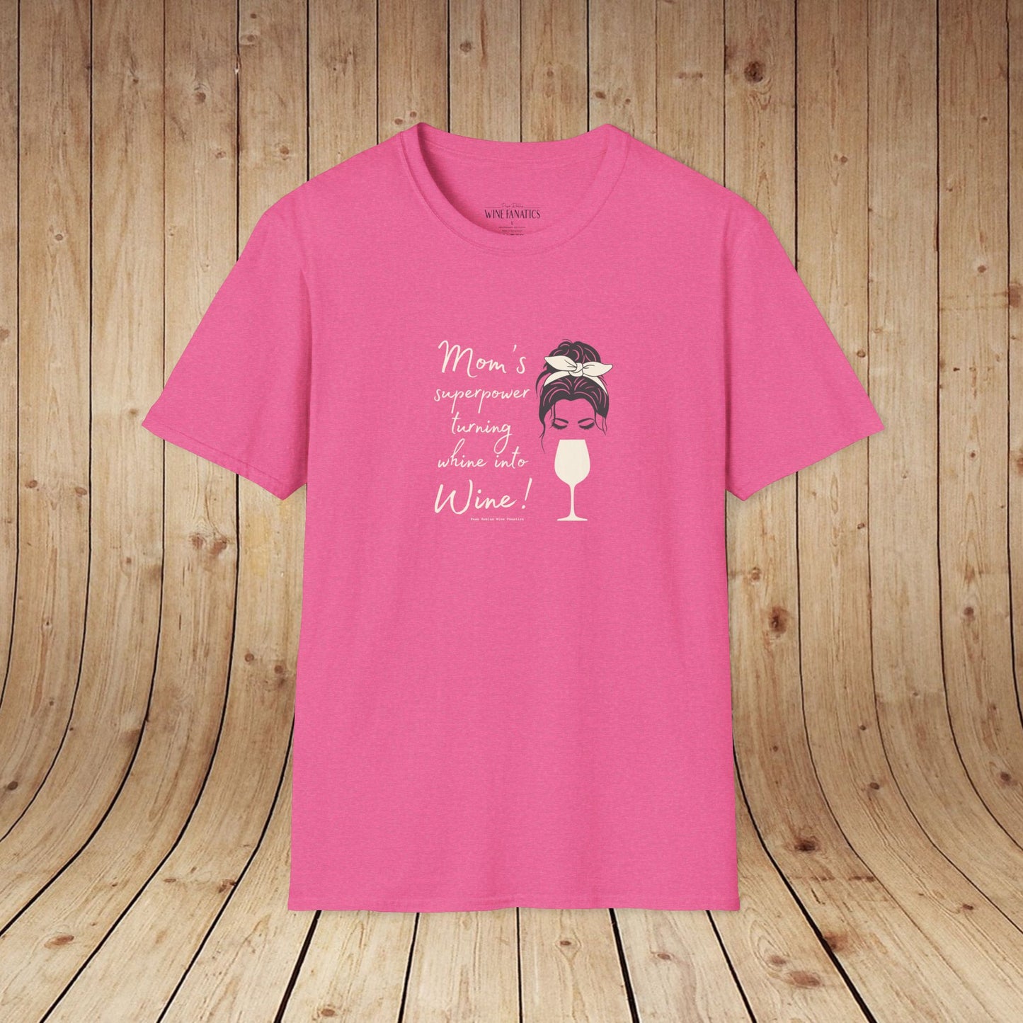 Mom's superpower, turning whine into Wine! Tee