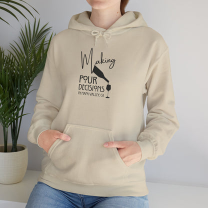 Making Pour Decisions in Napa Valley, CA Hoodie