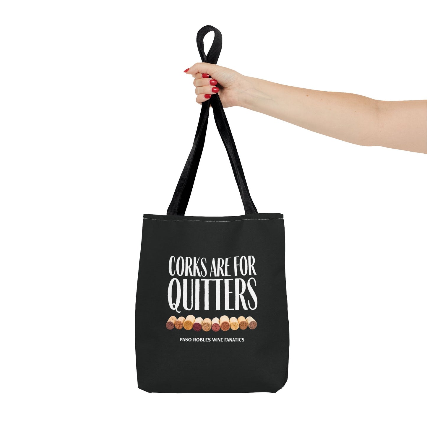 Corks Are For Quitters Tote Bag