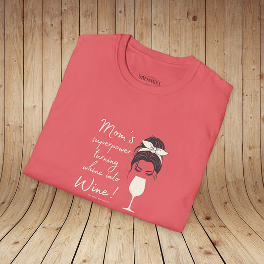 Mom's superpower, turning whine into Wine! Tee