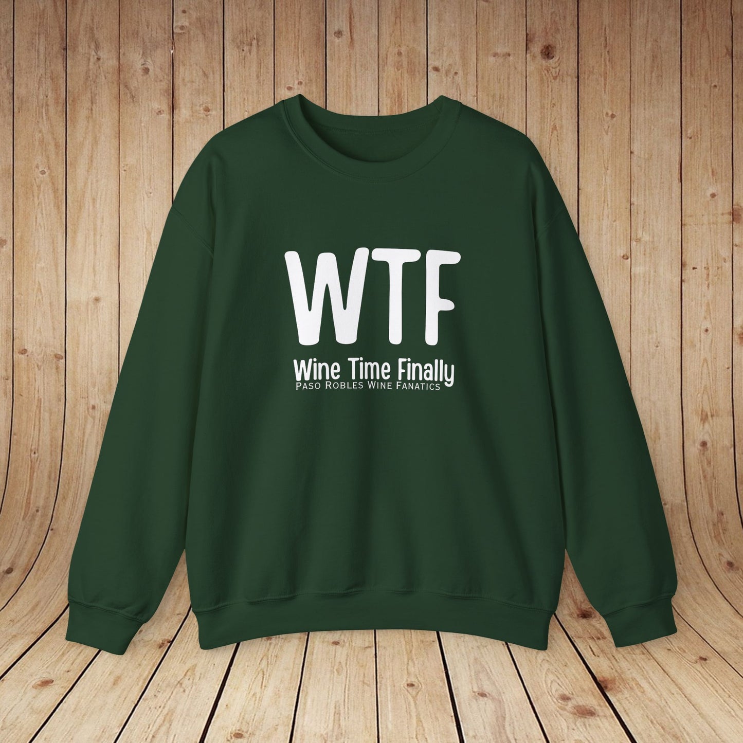 WTF Wine Tasting Finally Sweatshirt