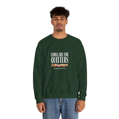 Corks Are For Quitters Sweatshirt