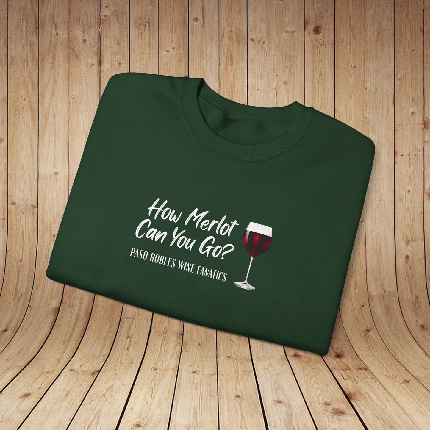 How Merlot Can You Go Sweatshirt
