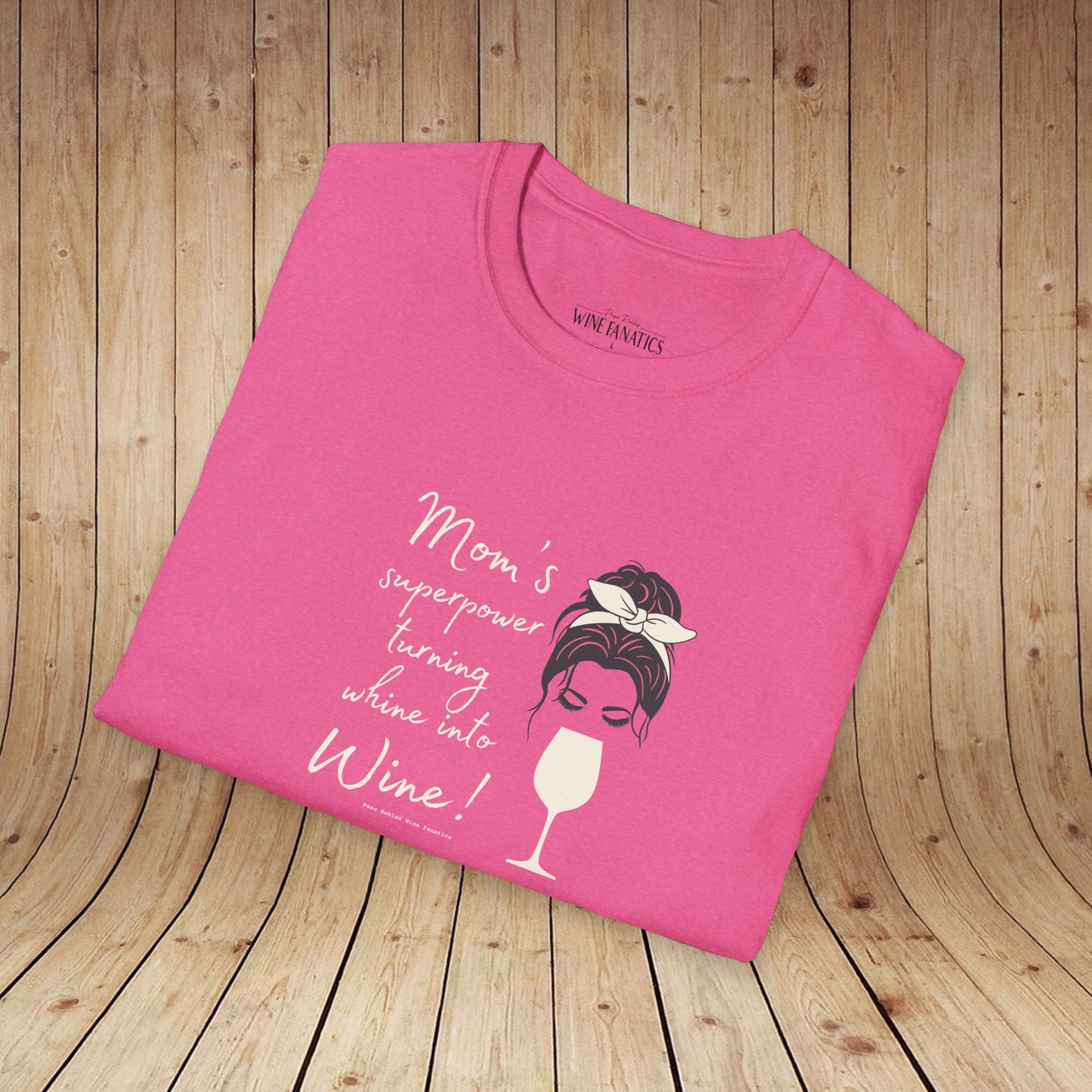 Mom's superpower, turning whine into Wine! Tee