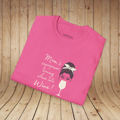 Mom's superpower, turning whine into Wine! Tee