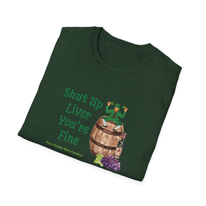 Shut Up Liver You're Fine Unisex Softstyle T-Shirt