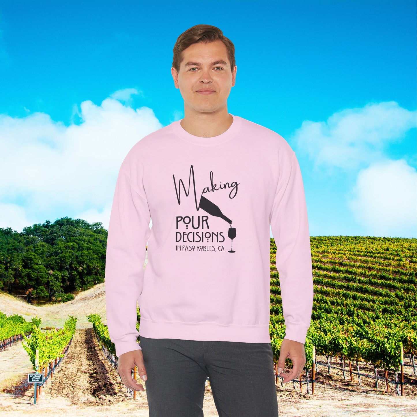 Making Pour Decisions in Paso Robles, CA Sweatshirt