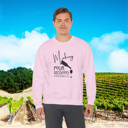 Making Pour Decisions in Paso Robles, CA Sweatshirt