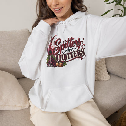 Spitters Are Quitters Hoodie
