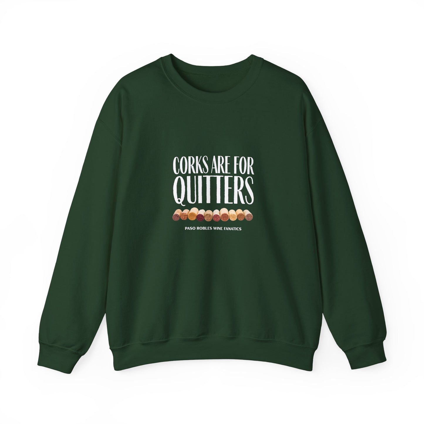 Corks Are For Quitters Sweatshirt