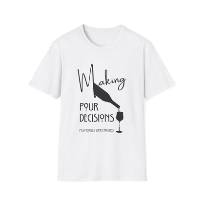 Making Pour Decisions Unisex Softstyle T-Shirt