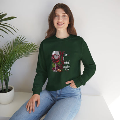 WINE Is Needed Everyday Sweatshirt