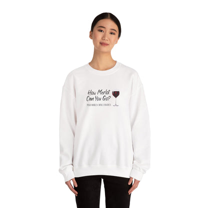 How Merlot Can You Go Sweatshirt