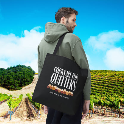 Corks Are For Quitters Tote Bag