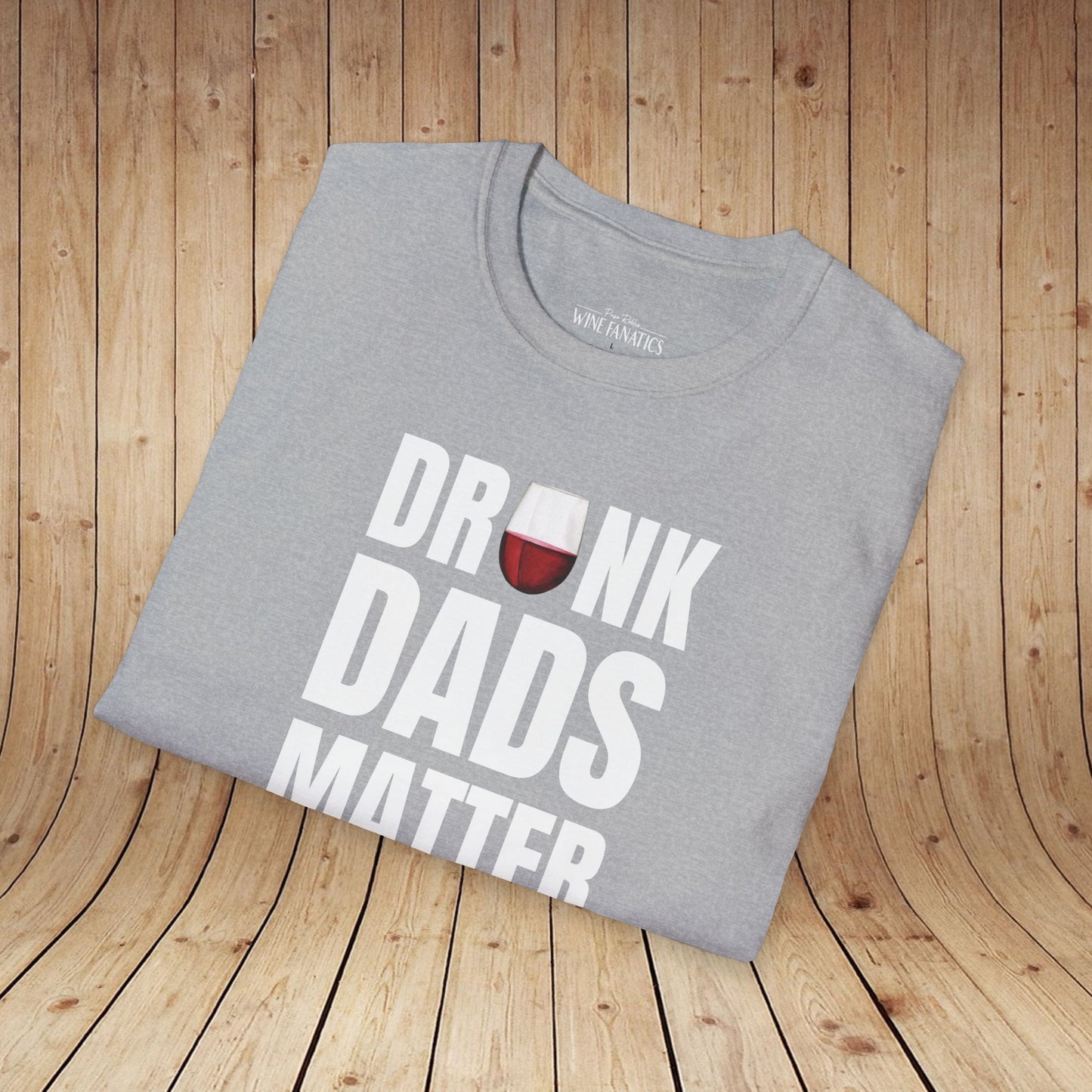 Drunk Dads Matter T-Shirt