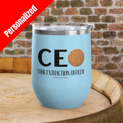 CEO Cork Extraction Officer Personalized 12oz Wine Tumbler