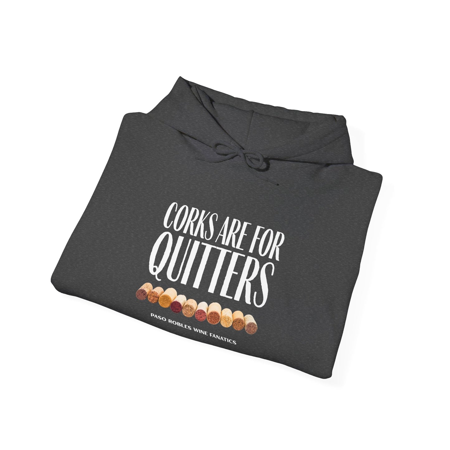 Corks Are For Quitters Hoodie