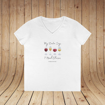 My Doctor Says I Need Glasses Ladies V-Neck  Tee