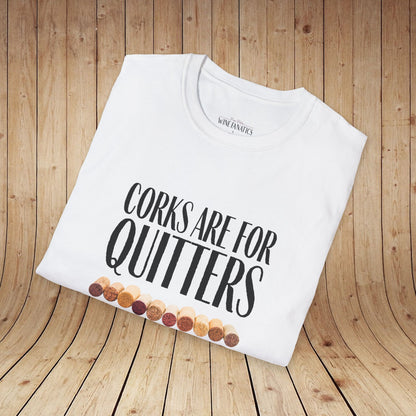 Corks Are For Quitters Unisex Softstyle T-Shirt
