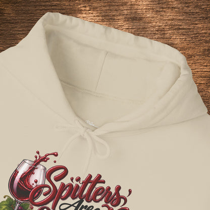 Spitters Are Quitters Hoodie