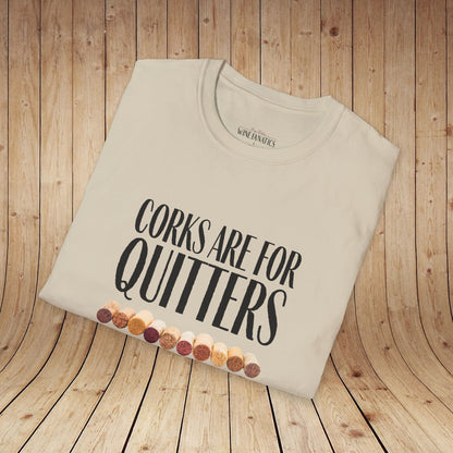 Corks Are For Quitters Unisex Softstyle T-Shirt