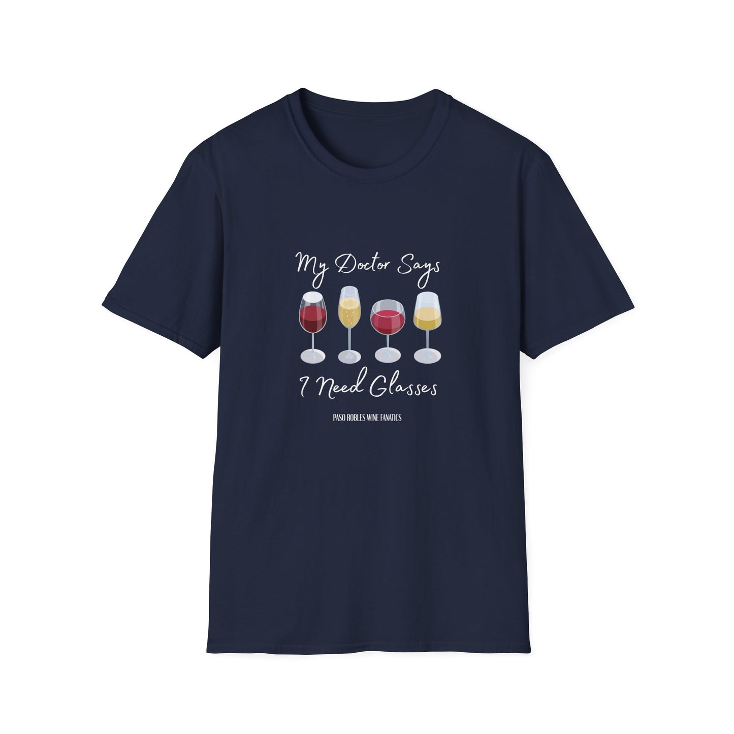 My Doctor Says I Need Glasses Unisex Softstyle T-Shirt