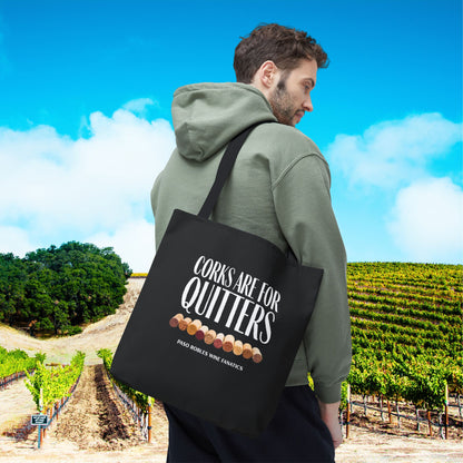 Corks Are For Quitters Tote Bag