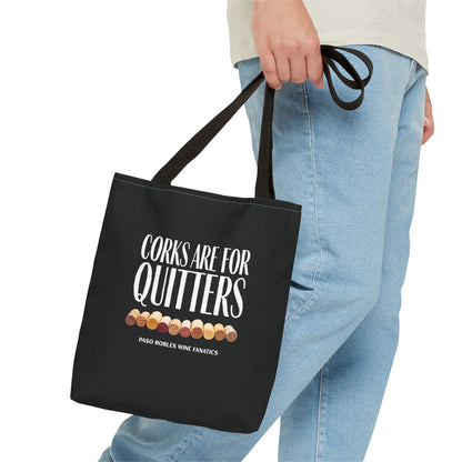 Corks Are For Quitters Tote Bag