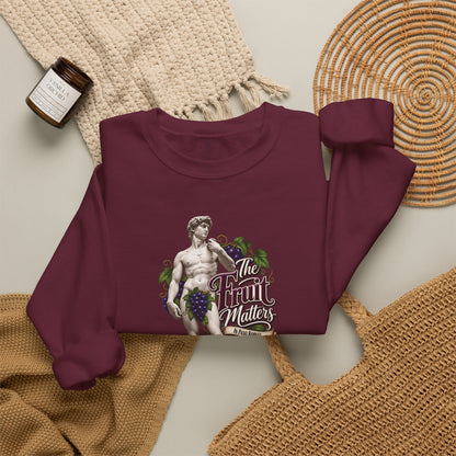 The Fruit Matters In Paso Robles Sweatshirt