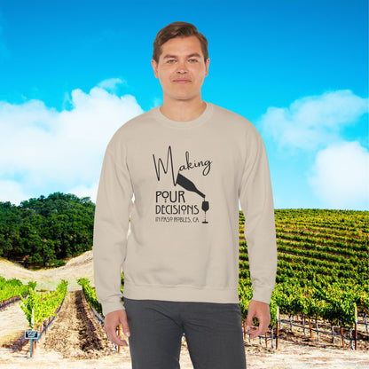 Making Pour Decisions in Paso Robles, CA Sweatshirt
