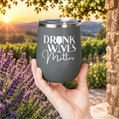 Drunk Wives Matter Personalized 12oz Wine Tumbler