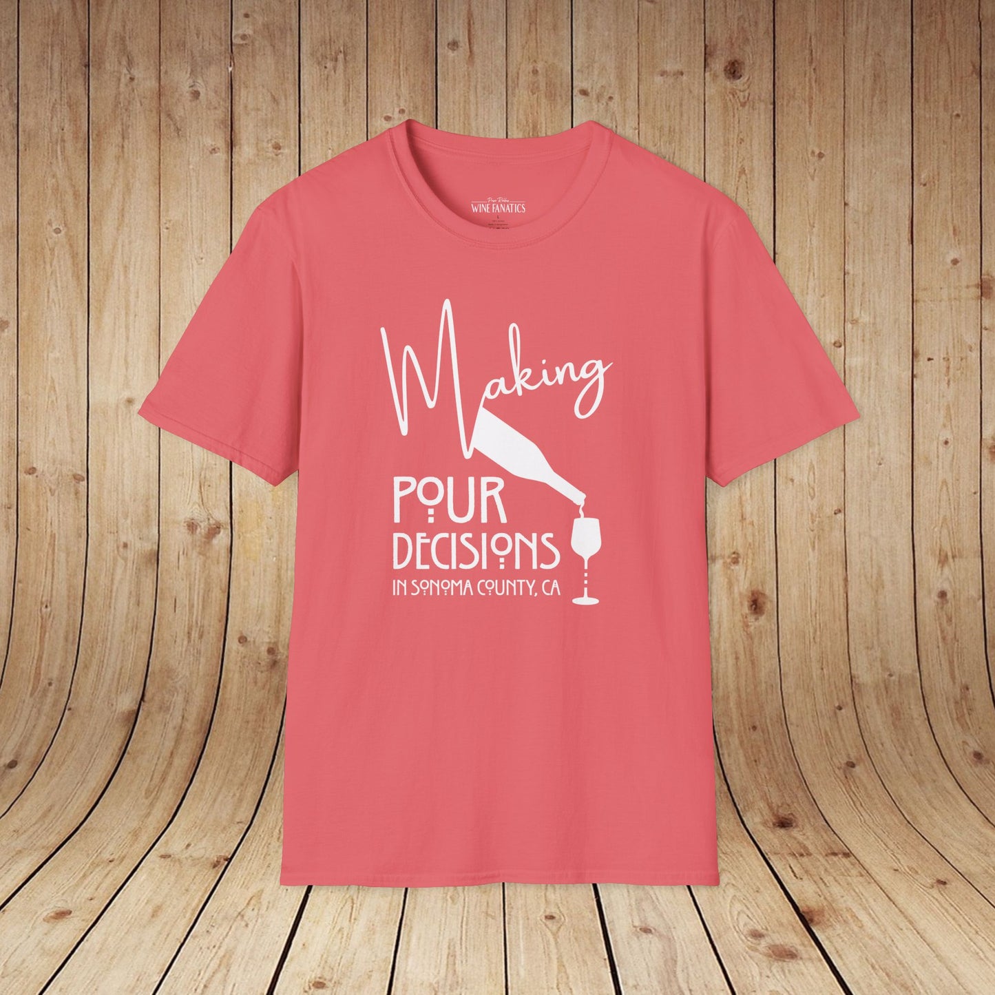 Sonoma County - Making Pour Decisions Unisex Softstyle Tee