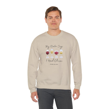 My Doctor Says I Need Glasses Sweatshirt