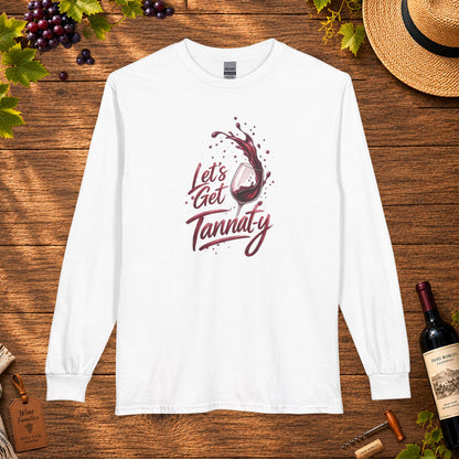 Let's Get Tannat-y Long Sleeve T-Shirt