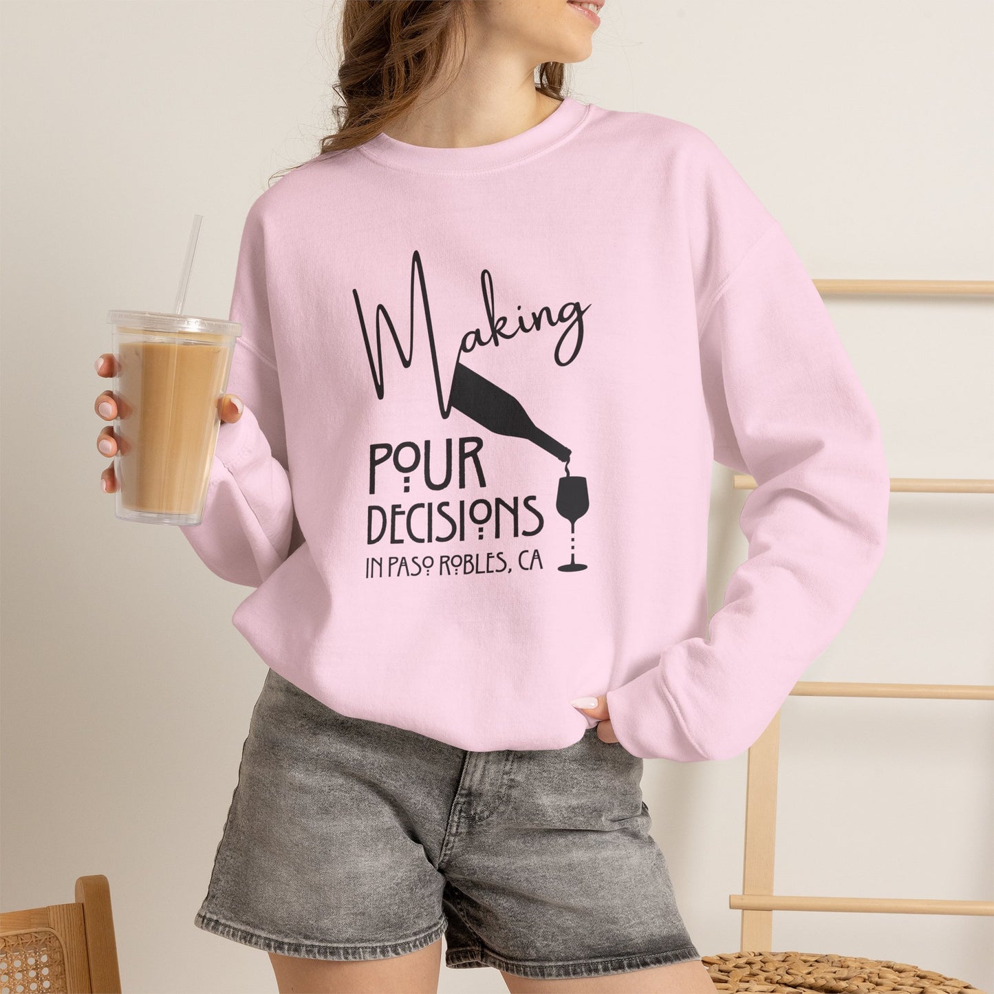 Making Pour Decisions in Paso Robles, CA Sweatshirt