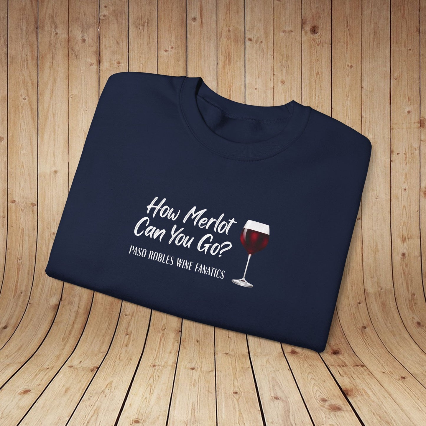 How Merlot Can You Go Sweatshirt