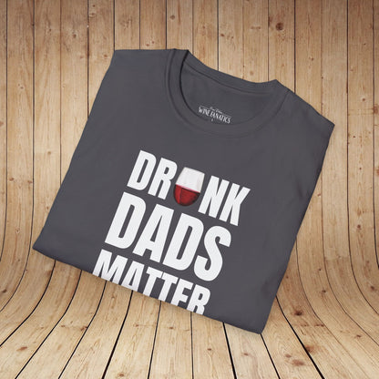 Drunk Dads Matter T-Shirt