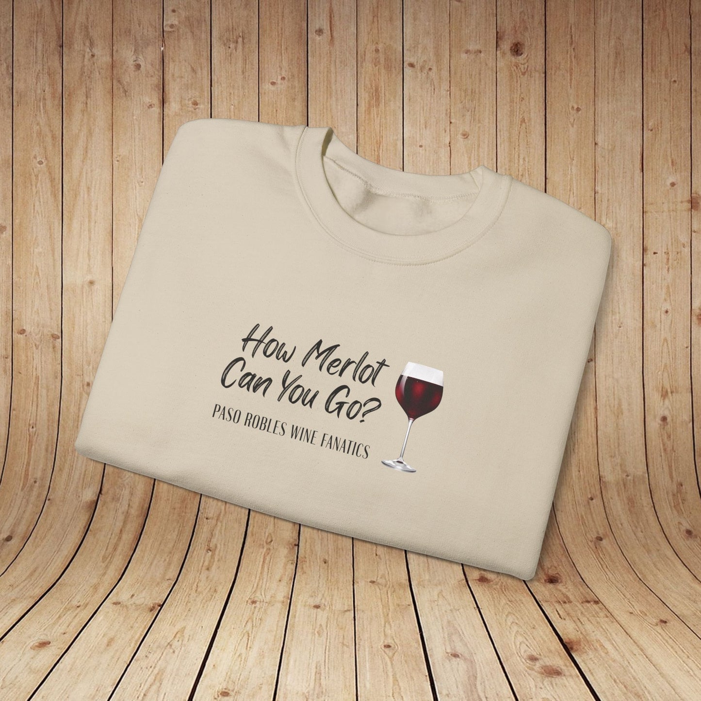 How Merlot Can You Go Sweatshirt